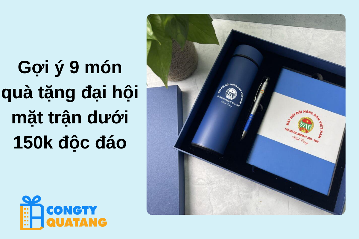 Gợi ý 9 món quà tặng đại hội mặt trận dưới 150k độc đáo