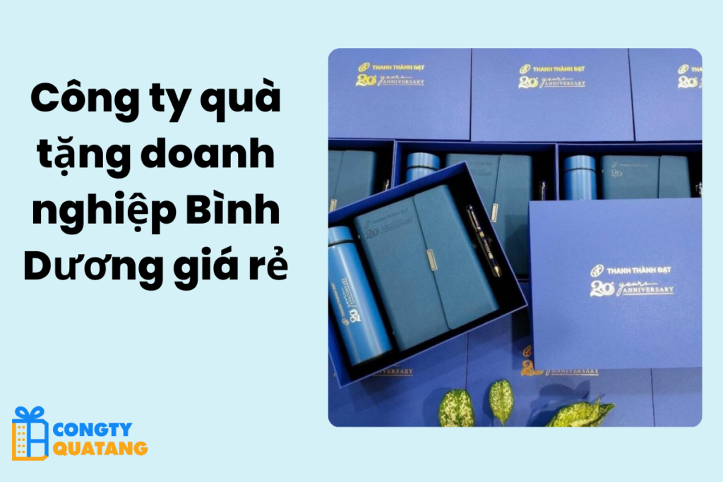 Công ty quà tặng doanh nghiệp Bình Dương giá rẻ