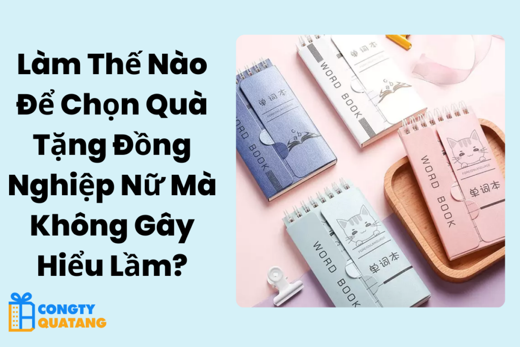 Làm Thế Nào Để Chọn Quà Tặng Đồng Nghiệp Nữ Mà Không Gây Hiểu Lầm?