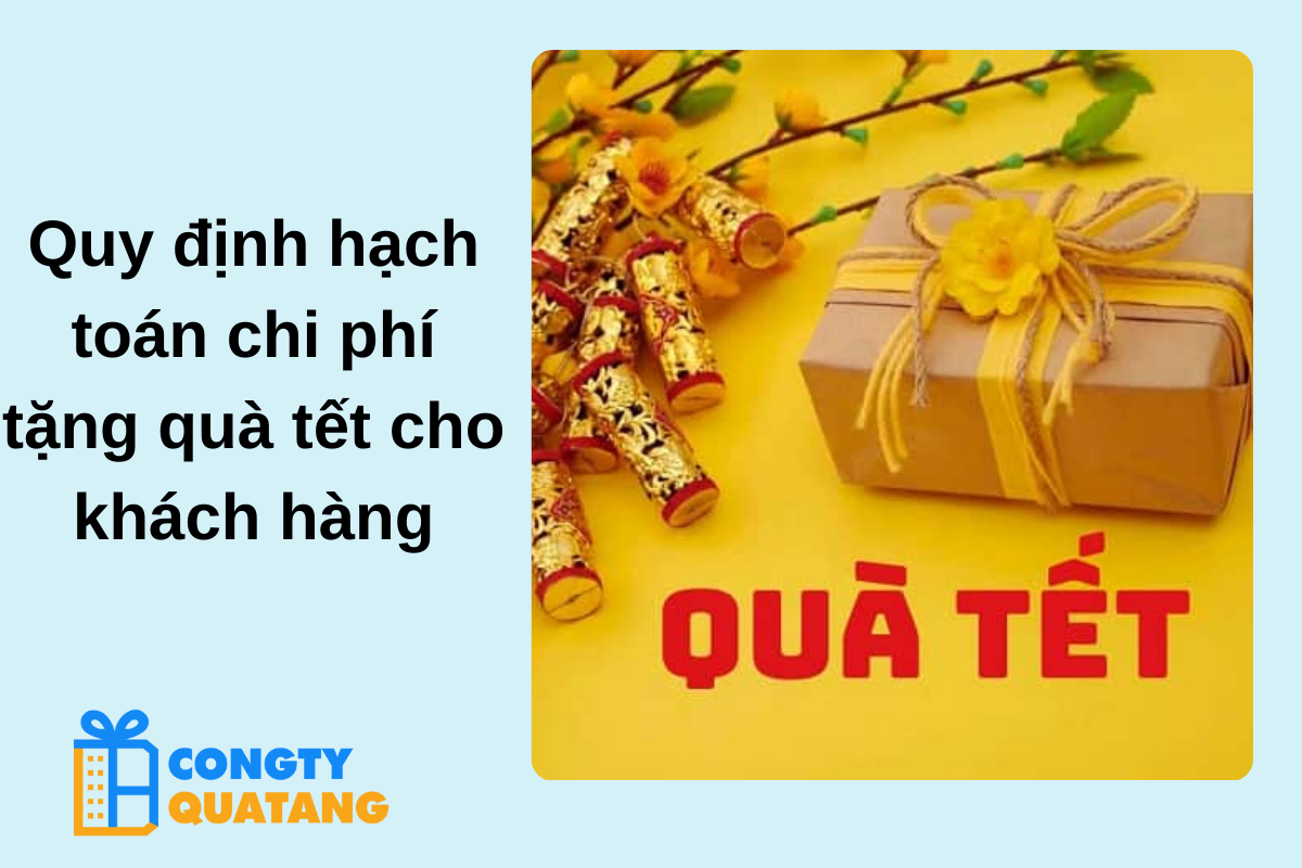 Quy định hạch toán chi phí tặng quà tết cho khách hàng