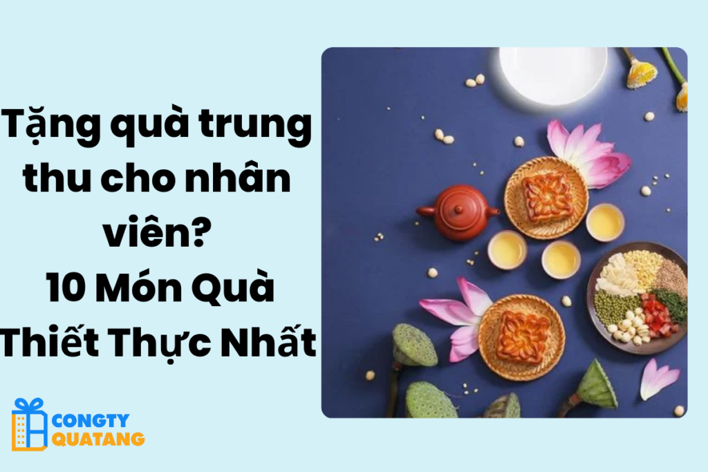 Tặng quà trung thu cho nhân viên