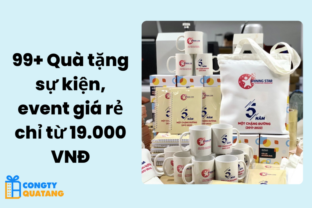 99+ Quà tặng sự kiện, event giá rẻ chỉ từ 19.000 VNĐ