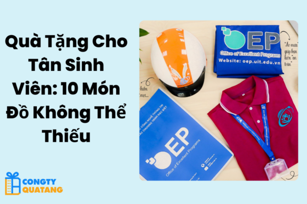 Quà Tặng Cho Tân Sinh Viên: 10 Món Đồ Không Thể Thiếu