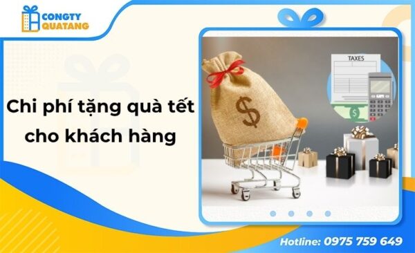 Quy định hạch toán chi phí tặng quà Tết cho khách hàng
