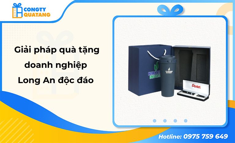 Giải pháp quà tặng doanh nghiệp Long An độc đáo và sang trọng - Congtyquatang.com