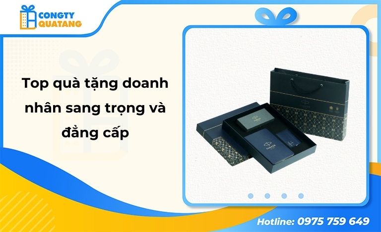 11+ quà tặng doanh nhân thể hiện sự tôn trọng và đẳng cấp - Congtyquatang.com