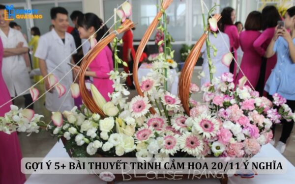 [Gợi Ý] 5+ Bài Thuyết Trình Cắm Hoa 20/11 Hay, Ý Nghĩa Nhất - Công ty Quà tặng