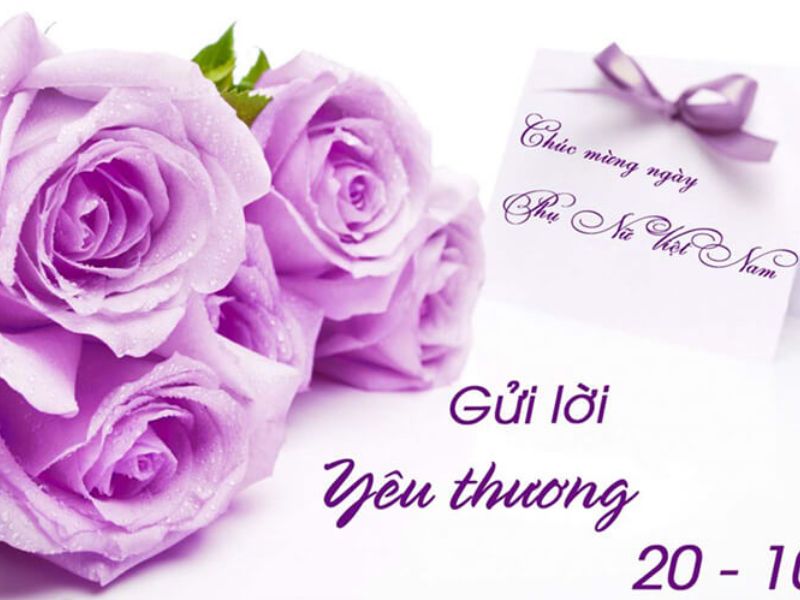 Kèm theo lời chúc 20/10 ngắn gọn nhưng chân thành sẽ giúp khách cảm nhận được tình cảm của doanh nghiệp
