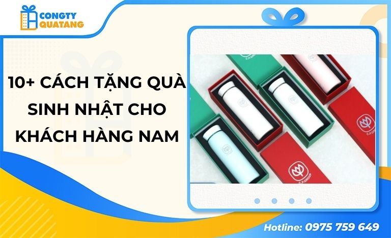 List 10+ cách tặng quà sinh nhật cho khách hàng nam hiện nay