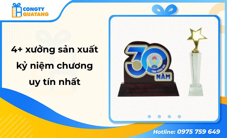 Top 4+ xưởng sản xuất kỷ niệm chương uy tín, chuyên nghiệp nhất