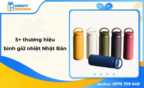 TOP 5+ thương hiệu bình giữ nhiệt Nhật Bản tốt nhất