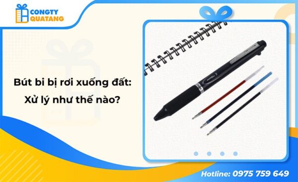 Bút bi bị rơi xuống đất có sao không? Cách xử lý đúng chuẩn