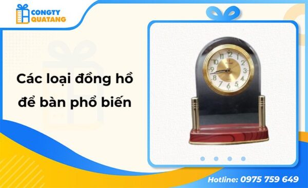 Tổng hợp các loại đồng hồ để bàn được ưa chuộng hiện nay
