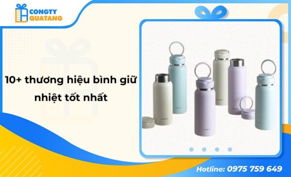 TOP 10+ thương hiệu bình giữ nhiệt tốt, nổi tiếng nhất