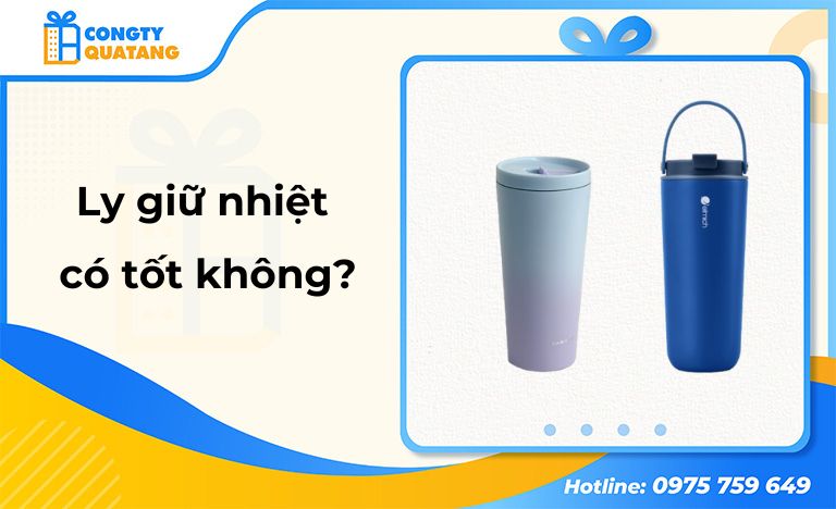Ly giữ nhiệt có tốt không? Có nên mua không? Đánh giá chi tiết