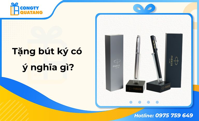 Tặng bút ký có ý nghĩa gì? Lý do bút ký được ưa chuộng làm quà tặng?