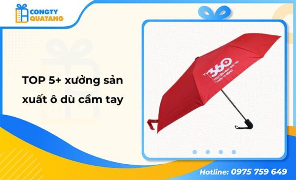 TOP 4+ xưởng sản xuất ô dù cầm tay uy tín, chất lượng tốt nhất