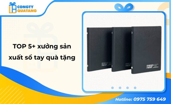 TOP 5+ xưởng sản xuất sổ tay quà tặng uy tín, được nhiều doanh nghiệp lựa chọn 