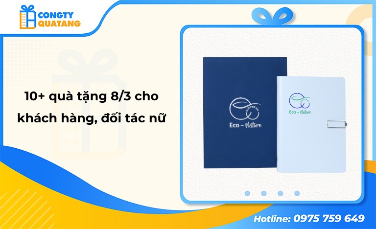 Gợi ý 10+ quà tặng 8/3 cho khách hàng, đối tác nữ độc đáo và thiết thực