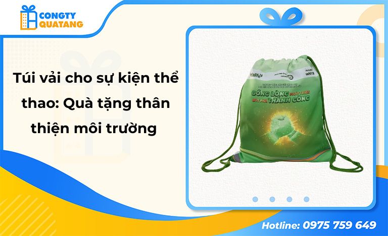 Túi vải cho sự kiện thể thao: Quà tặng thân thiện môi trường cho các vận động viên và cổ động viên - Congtyquatang.com.vn