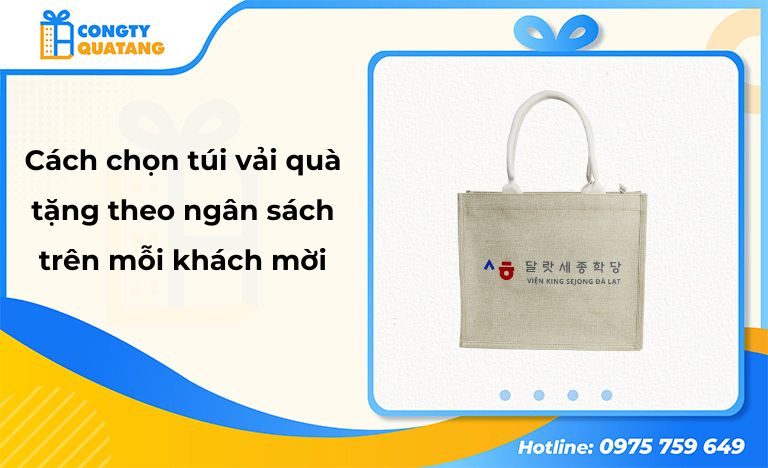 Cách chọn túi vải quà tặng theo ngân sách trên mỗi khách mời - Congtyquatang.com