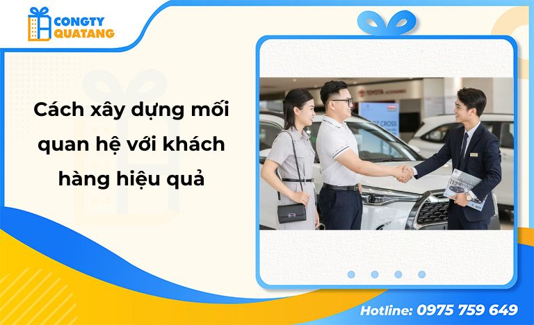 10 cách xây dựng mối quan hệ với khách hàng hiệu quả - Congtyquatang.com