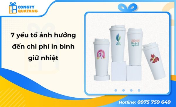7 yếu tố ảnh hưởng đến chi phí in bình giữ nhiệt theo yêu cầu