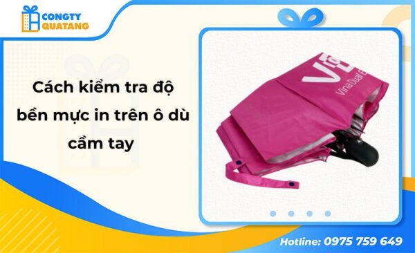 Cách kiểm tra độ bền mực in trên ô dù cầm tay - Congtyquatang.com.vn