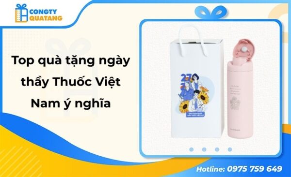 Top 10 món quà tặng ngày thầy thuốc Việt Nam ý nghĩa, thiết thực - congtyquatang.com.vn