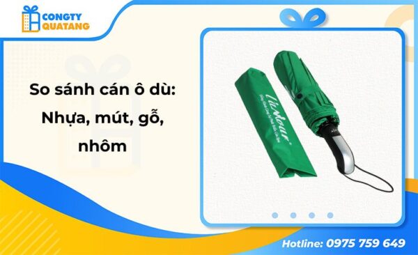 So sánh cán ô dù: Nhựa, mút, gỗ, nhôm. Nên chọn loại nào? - Congtyquatang.com.vn