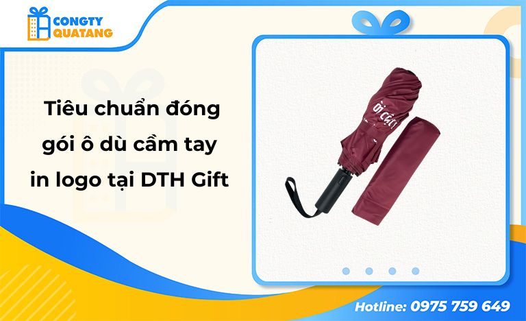 6 tiêu chuẩn đóng gói ô dù cầm tay in logo tại DTH Gift đảm bảo không nhăn, không hỏng dáng - Congtyquatang.com.vn
