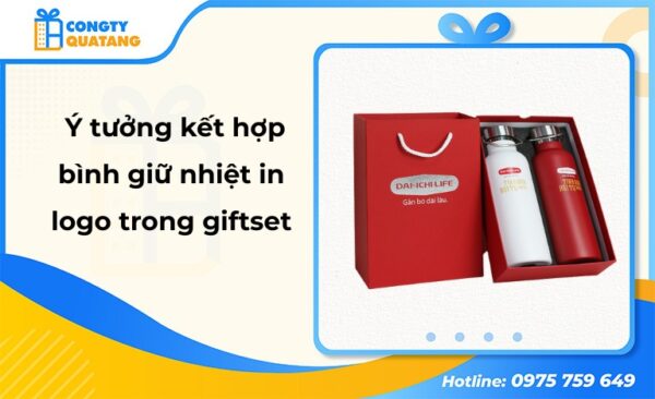 Gợi ý 10 ý tưởng kết hợp bình giữ nhiệt in logo trong set quà tặng doanh nghiệp