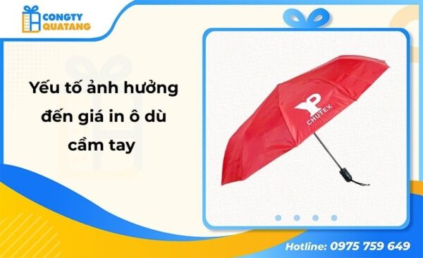7 yếu tố ảnh hưởng đến giá in ô dù cầm tay tại DTH Gift - Congtyquatang.com.vn